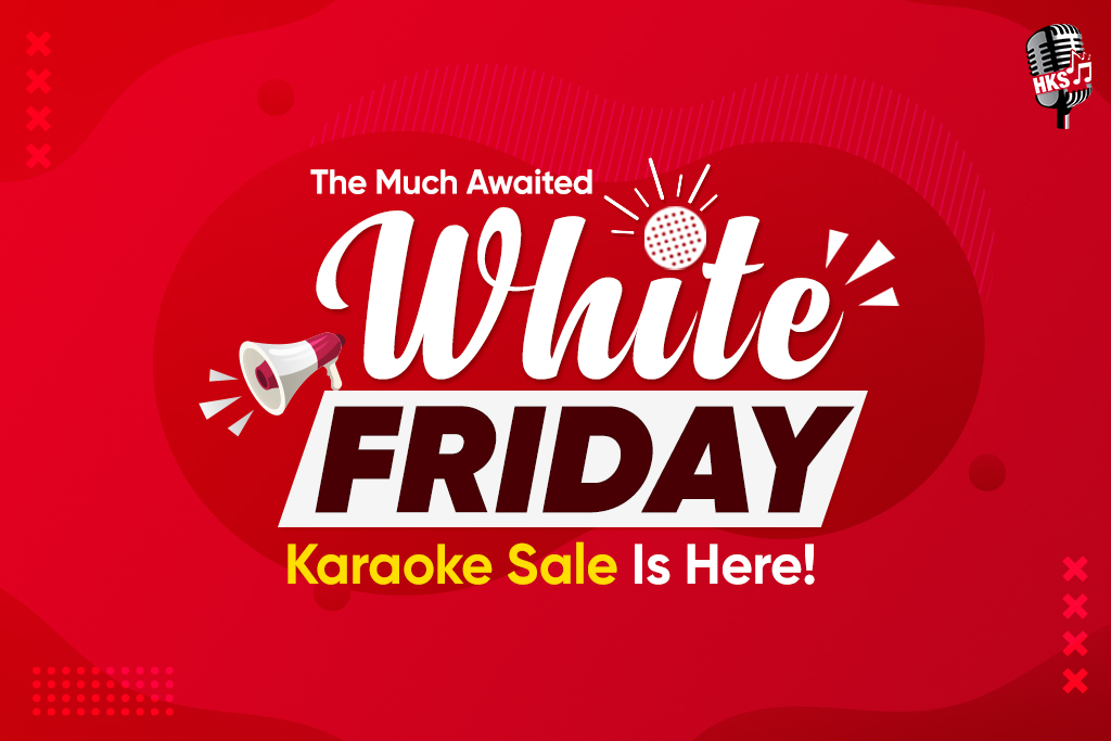 The Much Awaited White Friday Karaoke Sale Is Here!